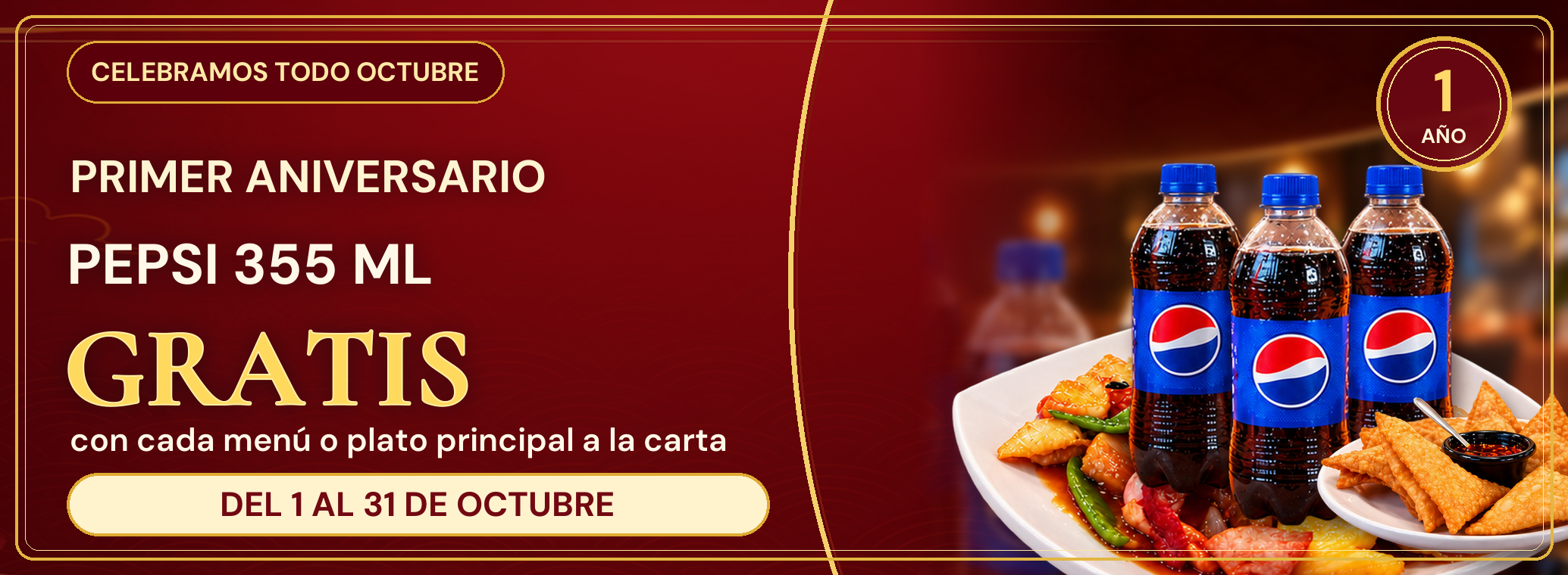 Primer aniversario de Chifa Ciclamen. Del 1 al 31 de octubre recibe una Pepsi personal de 355 mililitros gratis con cada menú o plato principal a la carta.